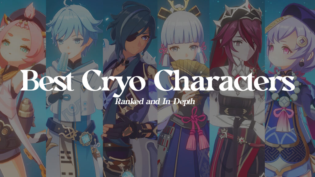 Best Cryo Characters (Ranking Worst to Best, In-Depth) Best Cryo Characters in Genshin Impact